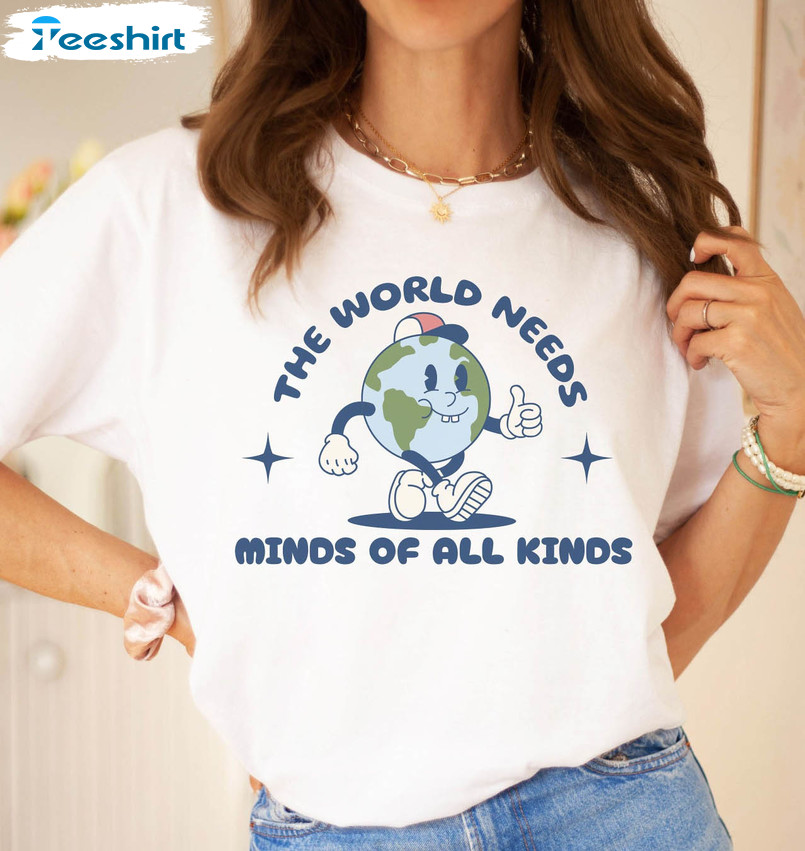 The World Needs All Kinds Of Minds Funny Shirt, Special Education Unisex T-shirt Long Sleeve