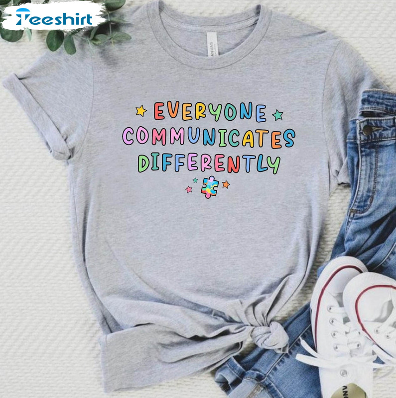 Everyone Communicate Differently Trendy Shirt, Vintage Autism Unisex T-shirt Long Sleeve