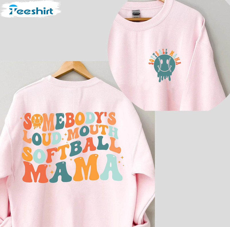 Somebody's Loud Mouth Softball Mama Cute Shirt, Funny Tee Tops Unisex Hoodie