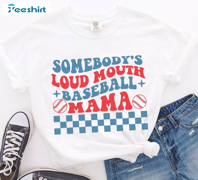 Loud Proud Baseball Mama Shirt, Trendy Somebody's Loud Mouth Baseball Unisex Hoodie Short Sleeve