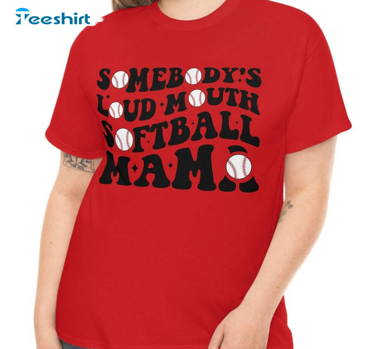 Somebody's Loud Mouth Softball Mama Shirt, Trendy Sweatshirt Unisex Hoodie