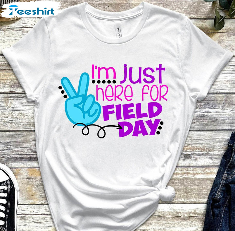 Im Just Here For Field Day Cute Shirt, Teacher Field Day Tee Tops Short Sleeve