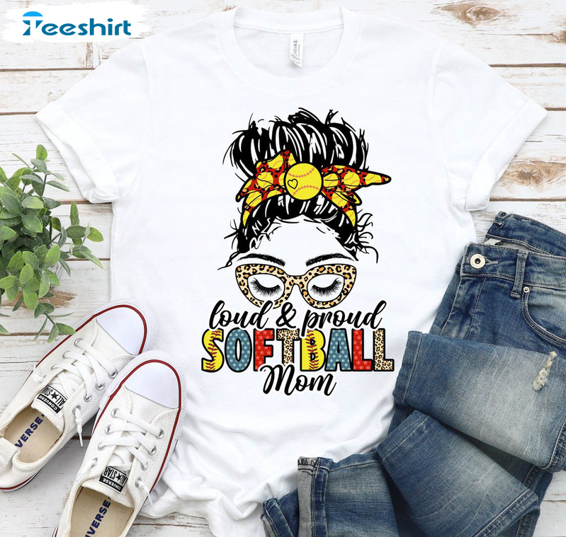 Loud And Proud Softball Mom Shirt, Funny Unisex Hoodie Long Sleeve