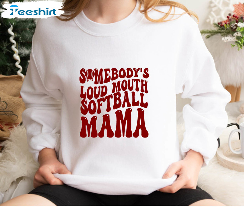 Vintage Somebody's Loud Mouth Softball Mama Shirt, Funny Melting Unisex Hoodie Crewneck