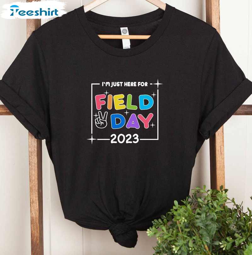 Im Just Here For Field Day Shirt, Field Day Funny Short Sleeve Tee Tops