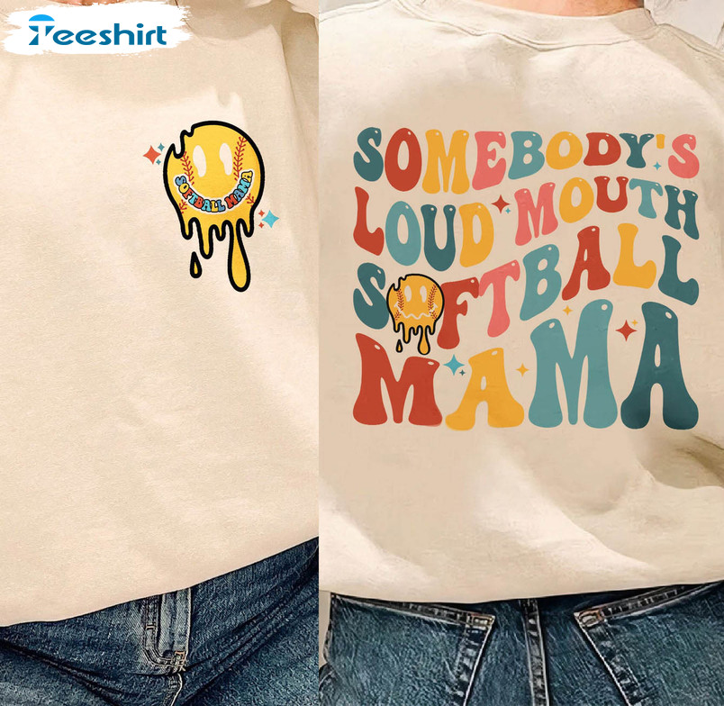 Cute Somebody's Loud Mouth Softball Mama Shirt, Funny Mom Unisex T-shirt Long Sleeve