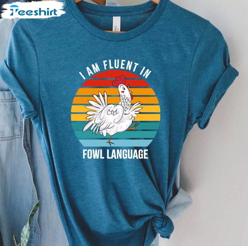 Retro Vintage Chicken Shirt, I Am Fluent In Fowl Language Short Sleeve Tee Tops