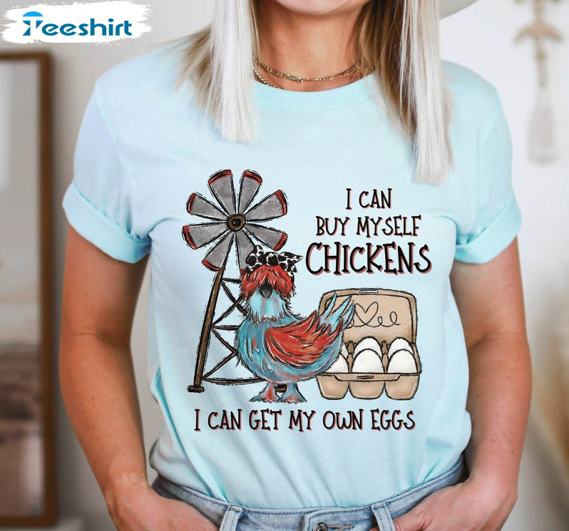 I Can Buy Myself Chickens Cuteb Shirt, Trendy Local House Dealer Crazy Short Sleeve Tee Tops