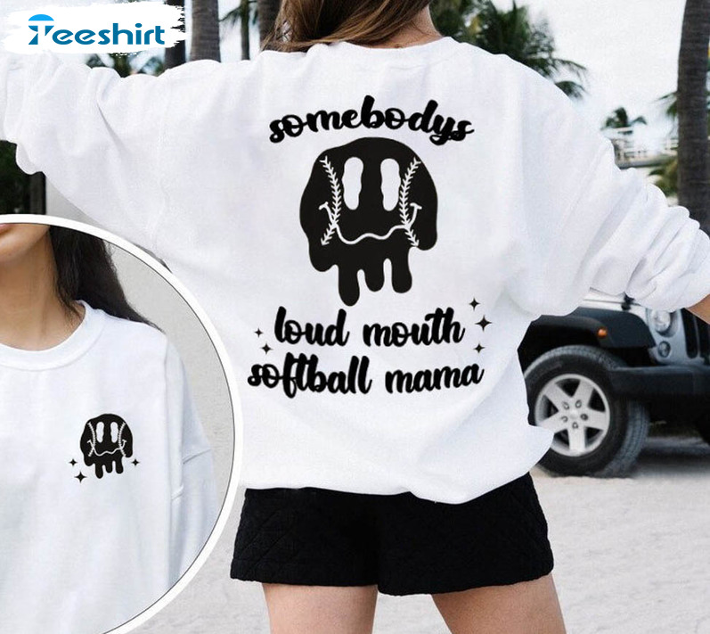 Somebody's Loud Mouth Softball Mama Shirt, Funny Mama Melting Long Sleeve Sweatshirt