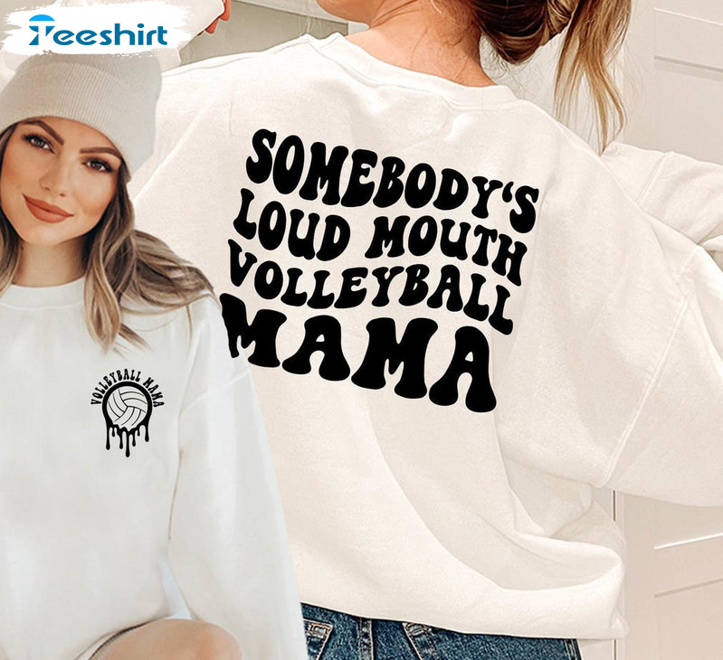 Somebody's Loud Mouth Volleyball Mama Shirt, Vintage Volleyball Mom ...