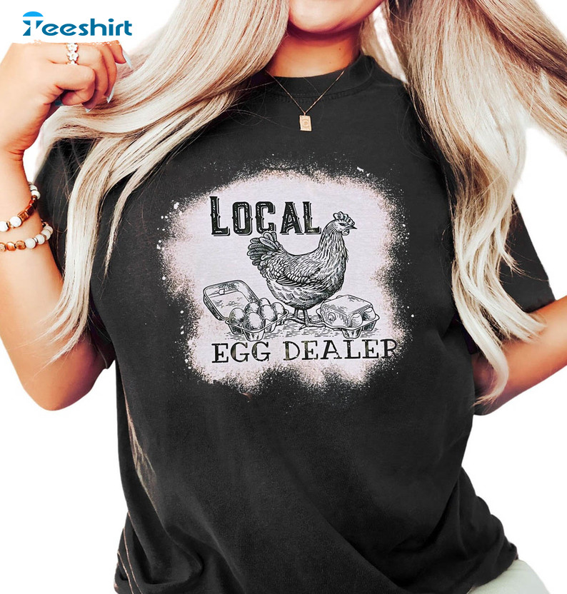 Local Egg Dealer Shirt, Funny Short Sleeve Unisex T-shirt