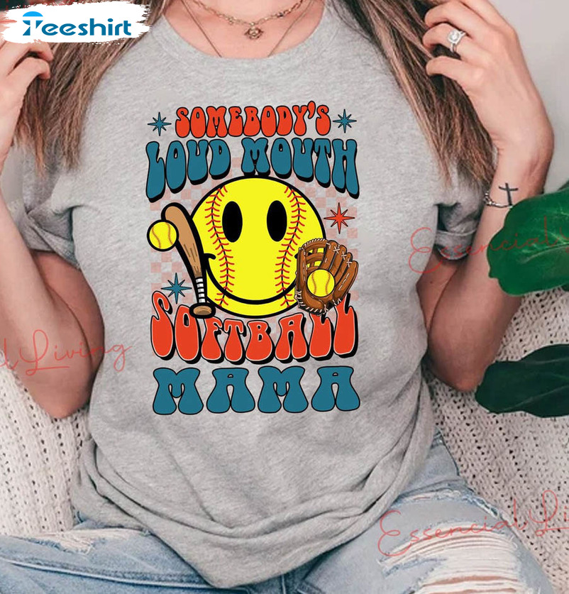 Somebody's Loud Mouth Softball Mama Shirt, Trendy Unisex Hoodie Crewneck