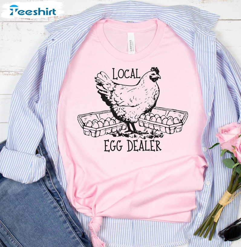 Local Egg Dealer Funny Shirt, Local House Dealer Crazy Chicken Long Sleeve Sweater