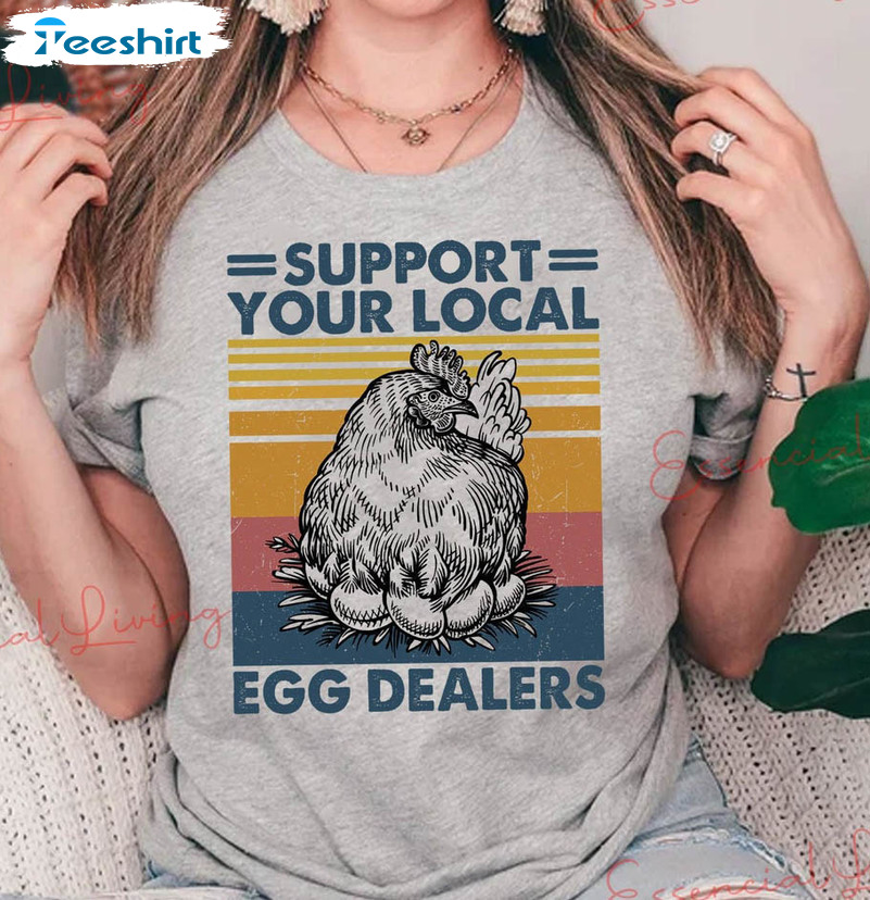 Support Your Local Egg Dealer Trendy Shirt, Egg Supplier Support Short Sleeve Tee Tops