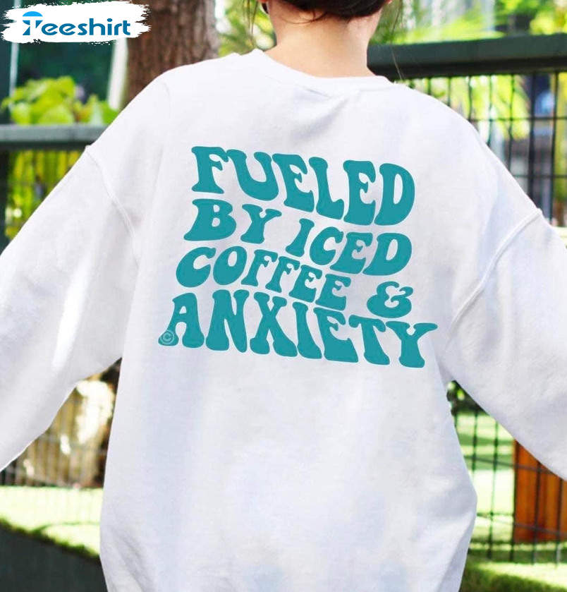 Fueled By Iced Coffee And Anxiety Vintage Sweatshirt, Unisex Hoodie