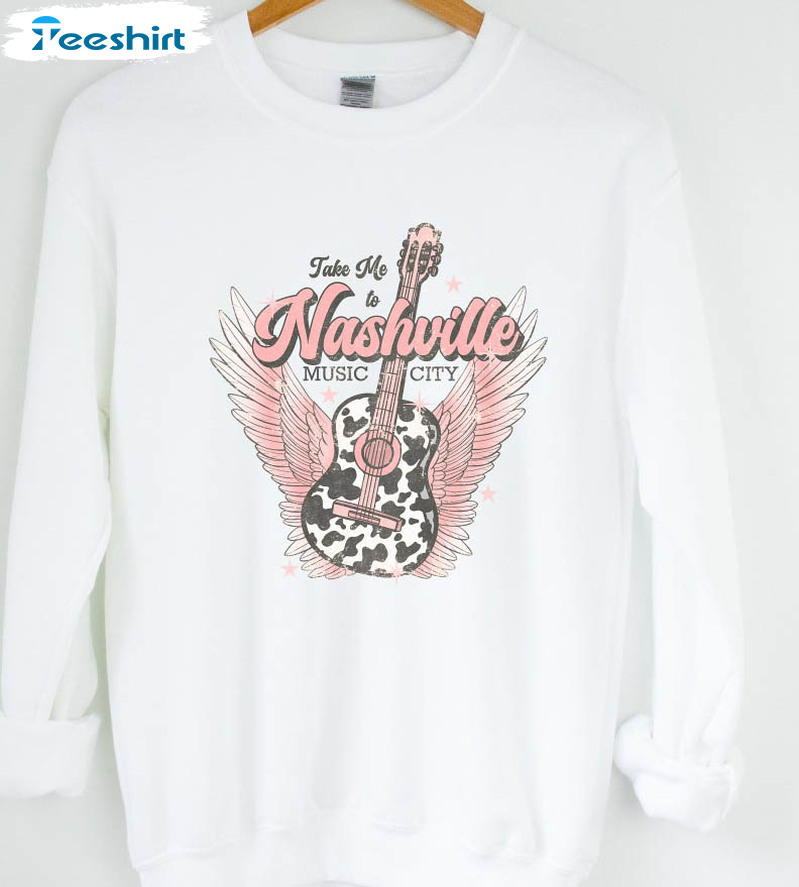 Take Me To Nashville Sweatshirt, Music City Unisex T-shirt Short Sleeve