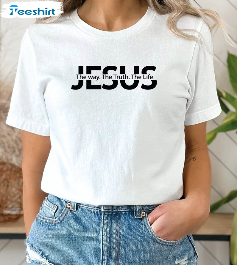 Jesus The Way The Truth The Life Sweatshirt, Christian Tee Tops Short Sleeve