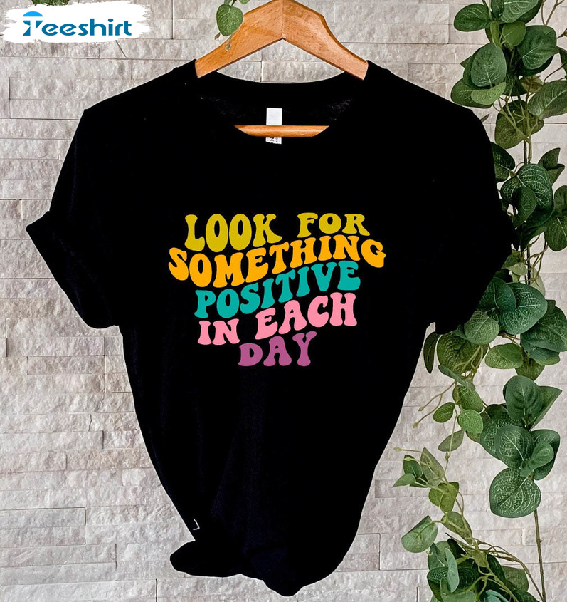 Look For Something Positive In Each Day Trendy Shirt, Vintage Mental Health Short Sleeve Sweatshirt