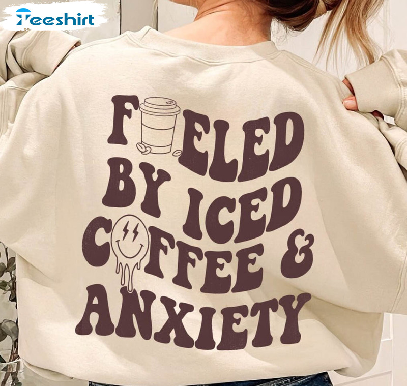 Fueled By Iced Coffee And Anxiety Vintage Shirt, Trendy Coffee Addict Long Sleeve Unisex T-shirt