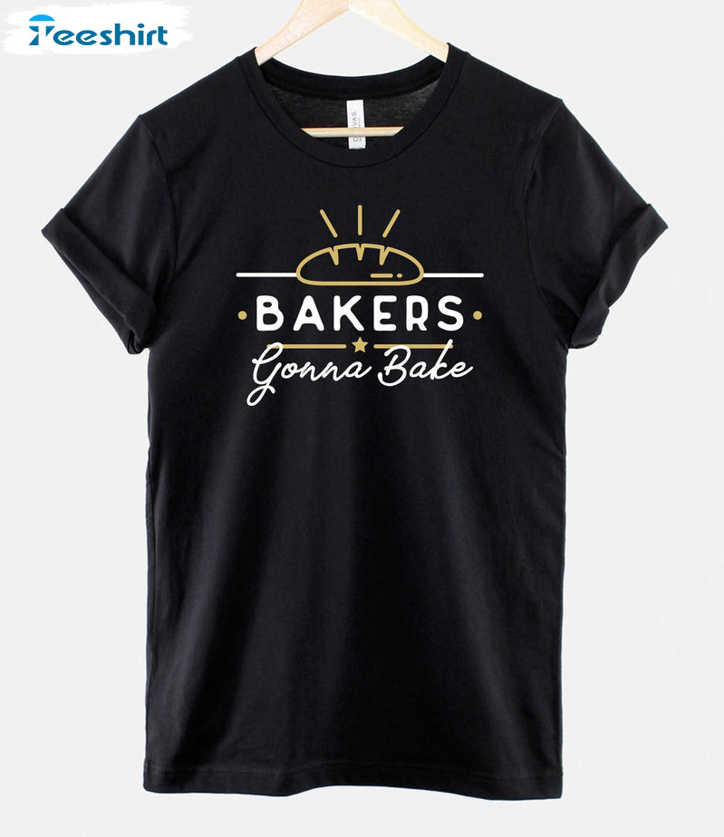 Bakers Gonna Bake Trendy Shirt, Cake Baking Long Sleeve Unisex T-shirt