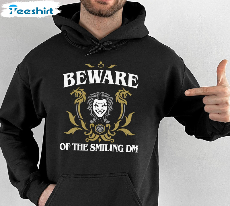 Beware Of The Smiling Dm Shirt, Dungeon Master Long Sleeve Unisex T-shirt