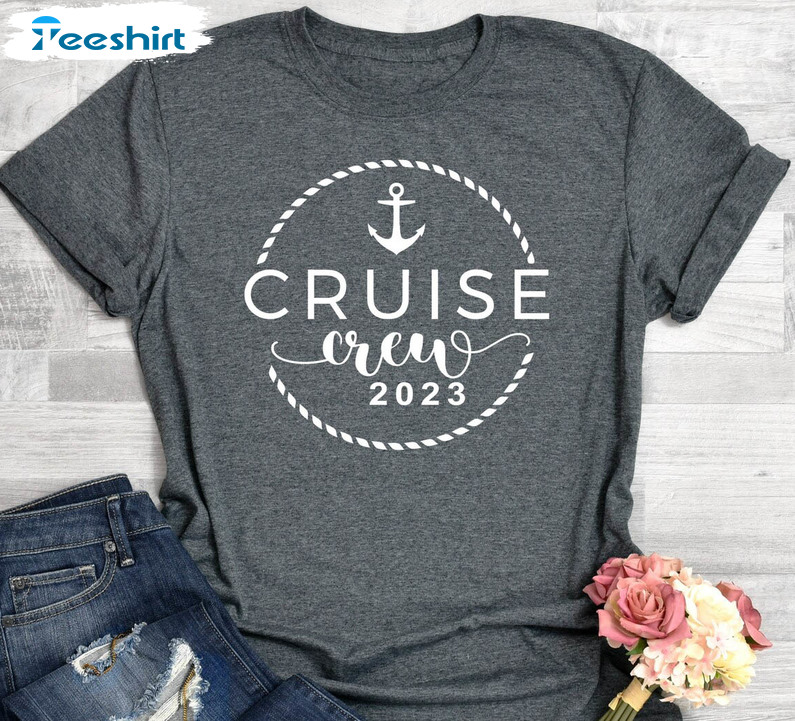 Cruise Crew 2023 Trendy Shirt, Family Matching Travel Short Sleeve Long Sleeve