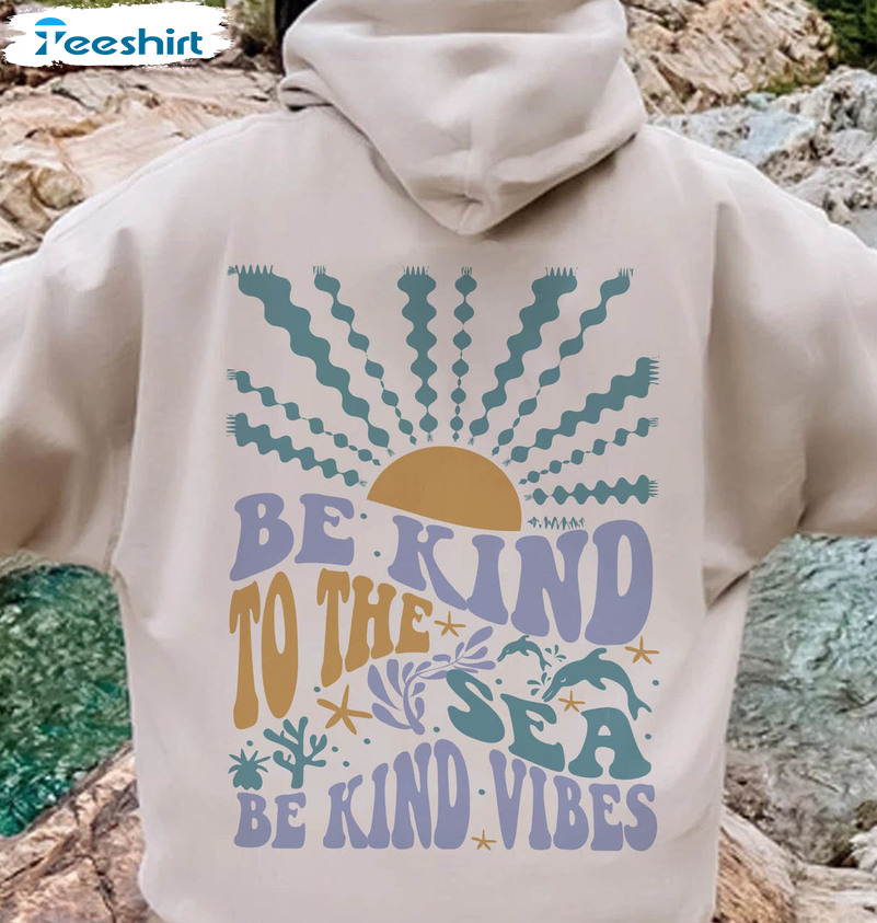 Be Kind To The Sea Shirt, Trendy Summer Holiday Long Sleeve Unisex Hoodie