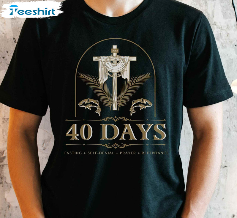 Days Of Lent Shirt, Christian Religious Unisex Hoodie Long Sleeve