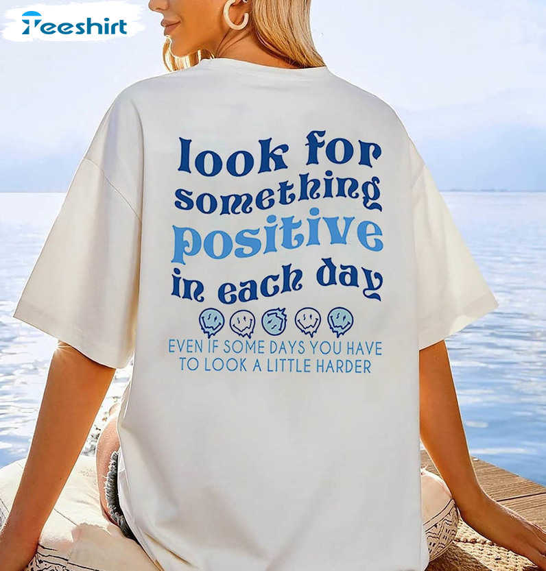 Look For Something Positive In Each Day Trendy Shirt, Vintage Unisex T-shirt Short Sleeve