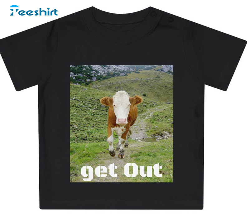 The Cow Is Coming Get Out Funny Sweatshirt, Unisex Hoodie