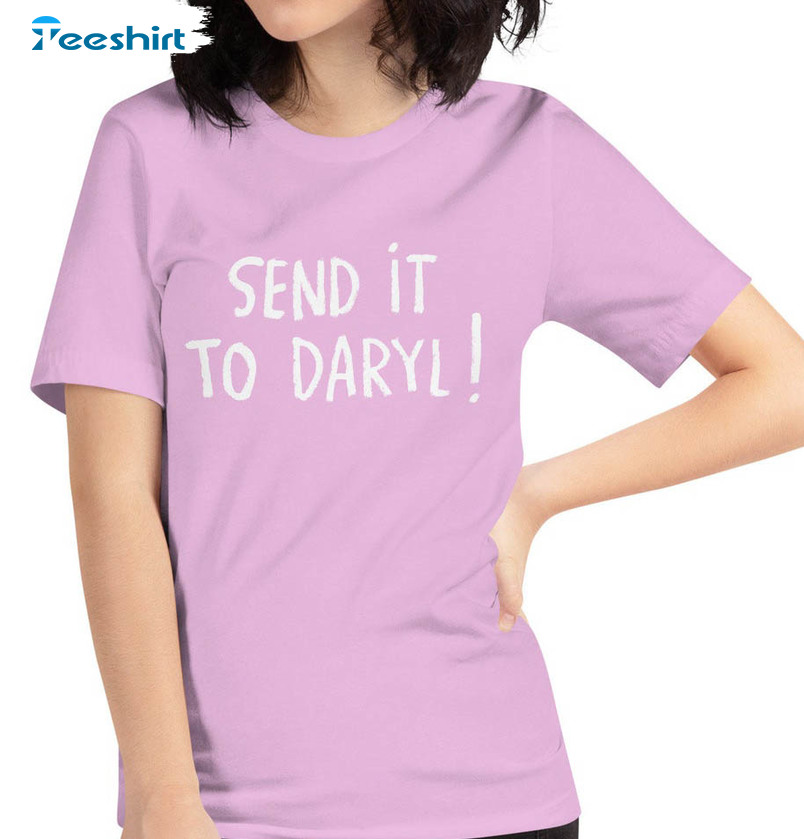Send It To Daryl Shirt, Trendy Unisex T-shirt Short Sleeve