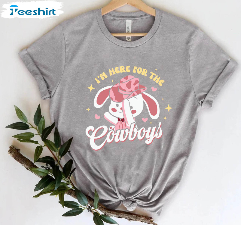 I'm Here For The Cowboys Shirt, Cute Bunny Easter Unisex T-shirt Long Sleeve