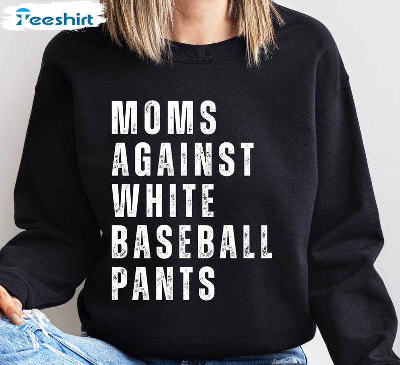 Moms Against White Baseball Pants Vintage Shirt, Funny Baseball Mama Long Sleeve Unisex T-shirt