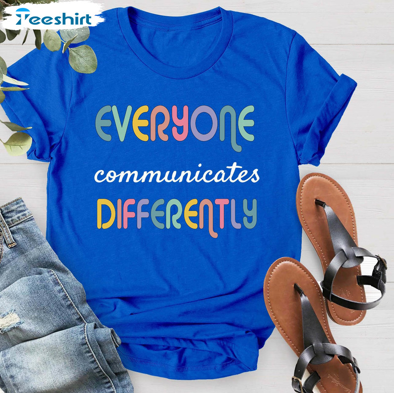 Everyone Communicate Differently Trendy Shirt, Autism Aware Short Sleeve Tee Tops