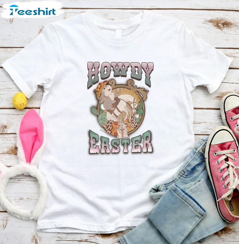 Howdy Easter Country Cowboy Bunny Shirt, Howdy Peeps Unisex Hoodie Tee Tops
