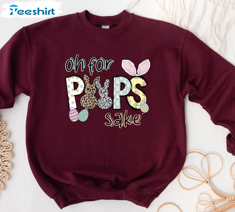 Oh For Peeps Sweatshirt, Easter Bunny Unisex T-shirt Long Sleeve