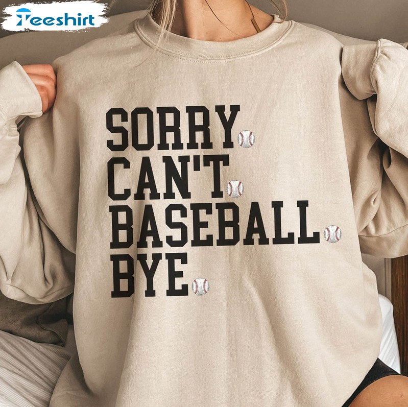 Sorry Can't Baseball Bye Vintage Shirt, Baseball Game Day Long Sleeve Unisex Hoodie