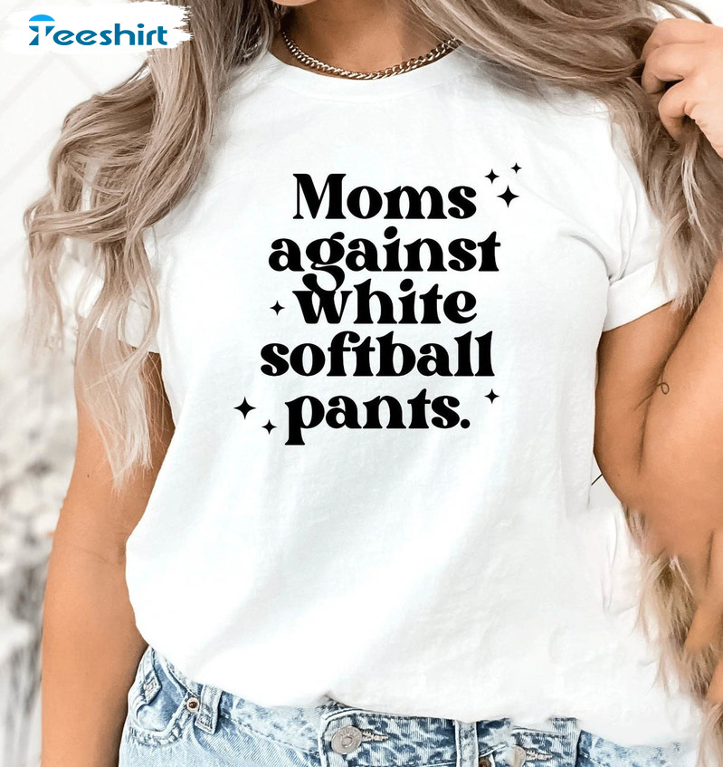 Moms Against White Softball Pants Funny Shirt, Baseball Mama Short Sleeve Sweatshirt