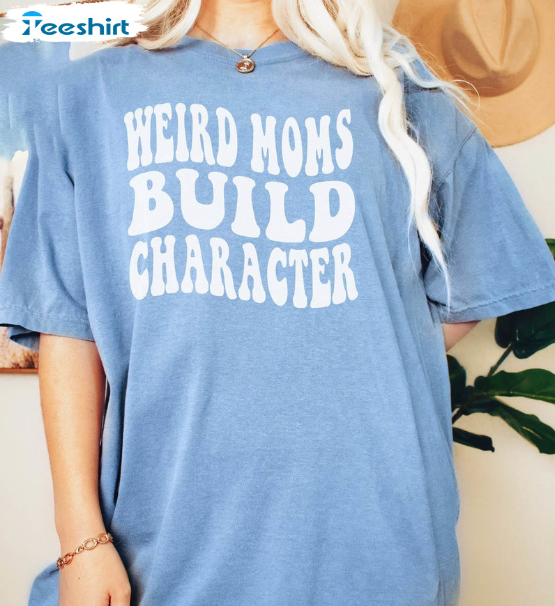 Weird Moms Build Character Vintage Shirt, Trendy Long Sleeve Unisex T-shirt