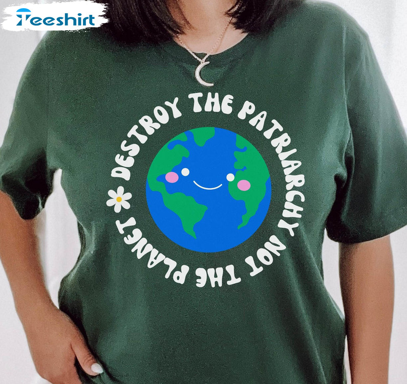 Earth Day Funny Shirt, The Patriarchy Not The Planet Long Sleeve Unisex T-shirt