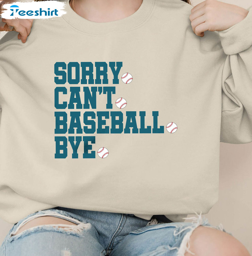 Sorry Can't Baseball Bye Vintage Shirt, Funny Baseball Unisex Hoodie Tee Tops