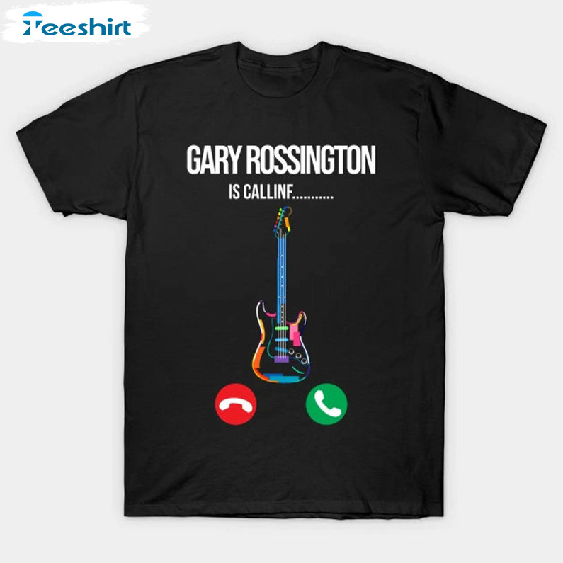 Gary Rossington Is Callinf Shirt, Trendy Long Sleeve Unisex T-shirt