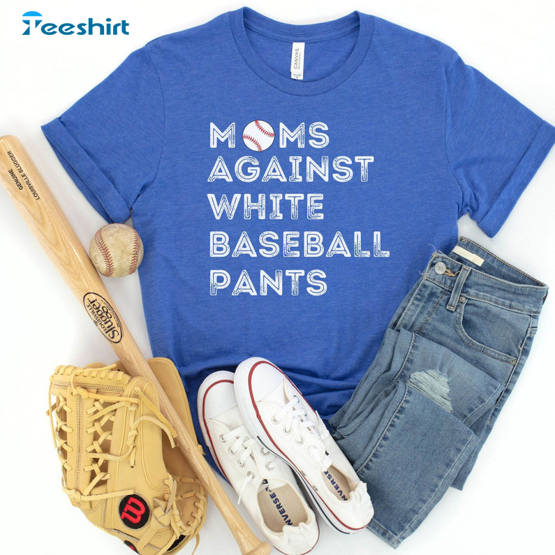 Funny Baseball Mom Shirt, Moms Against White Baseball Pants Unisex T-shirt Long Sleeve