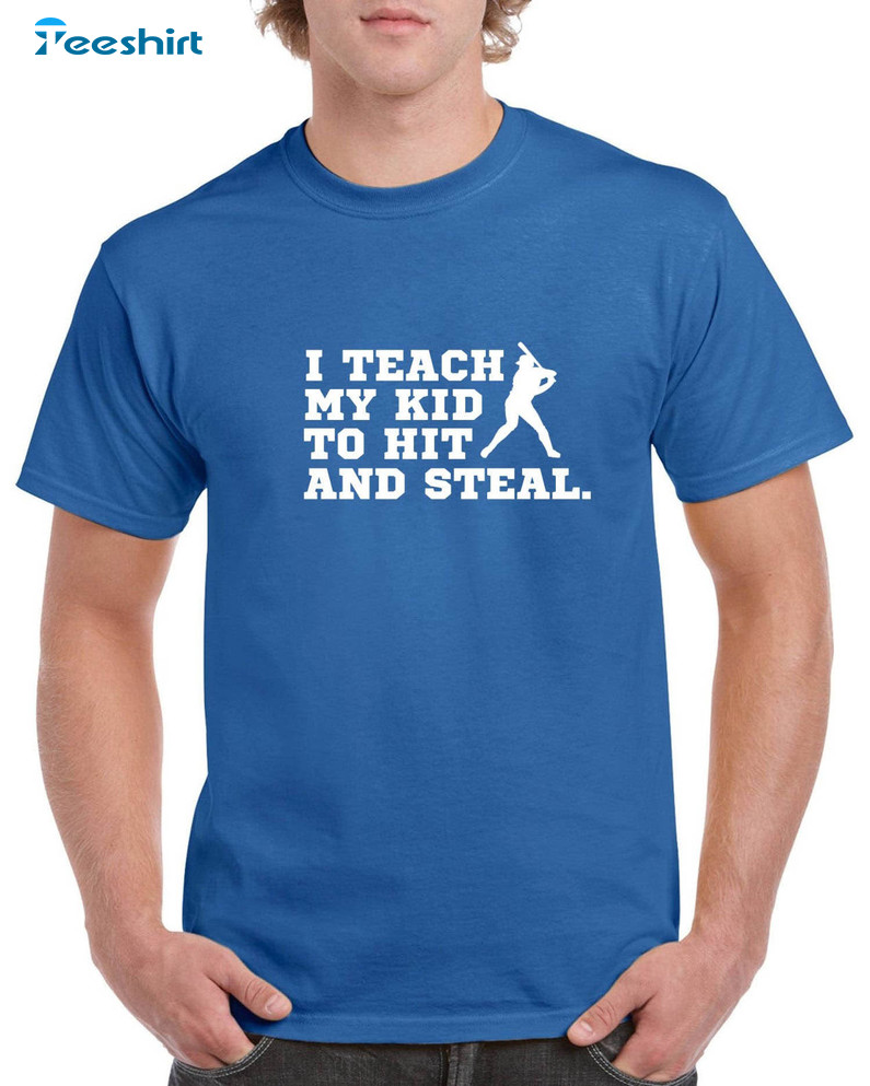 I Teach My Kid To Hit And Steal Trendy Shirt, Baseball Dad Long Sleeve Sweater