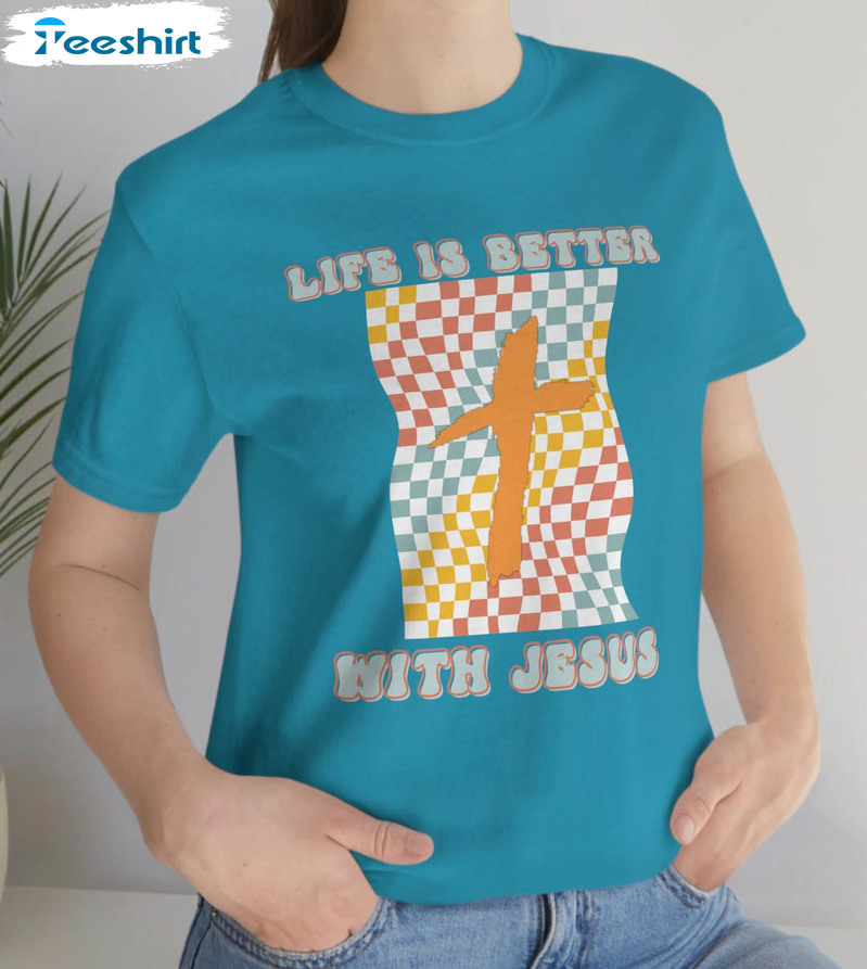 Life Is Better With Jesus Vintage Shirt, Christian Unisex Hoodie Long Sleeve