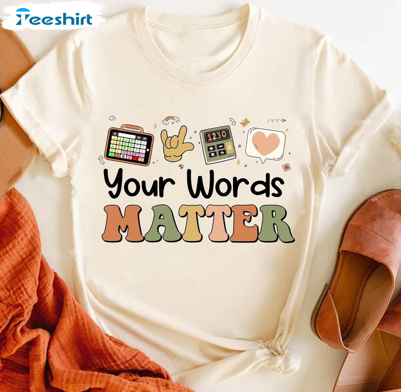 Your Words Matter Vintage Shirt, Language Special Education Tee Tops Unisex Hoodie