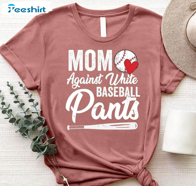 Moms Against White Baseball Pants Funny Shirt, Baseball Mom Long Sleeve Unisex T-shirt