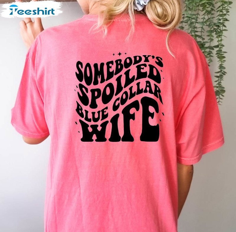 Spoiled Blue Collar Wife Shirt, Mom Life Long Sleeve Unisex Hoodie