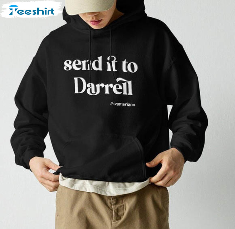 Send It To Darrell Trendy Shirt, Scandoval Lala Kent Quote Vanderpump Unisex Hoodie Long Sleeve