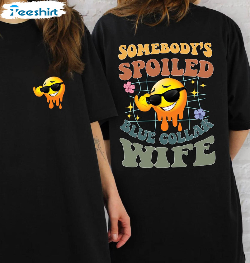 Somebody's Spoiled Blue Collar Wife Funny Shirt, Overstimulated Mom Unisex T-shirt Unisex Hoodie